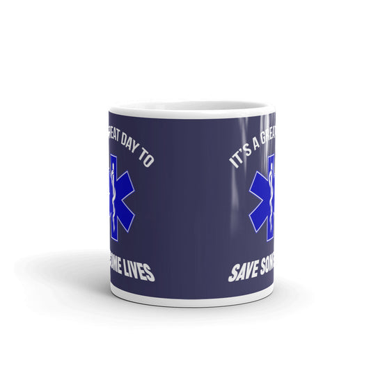 It's A Great Day To Save Some Lives Coffee Ceramic Mug/Cup