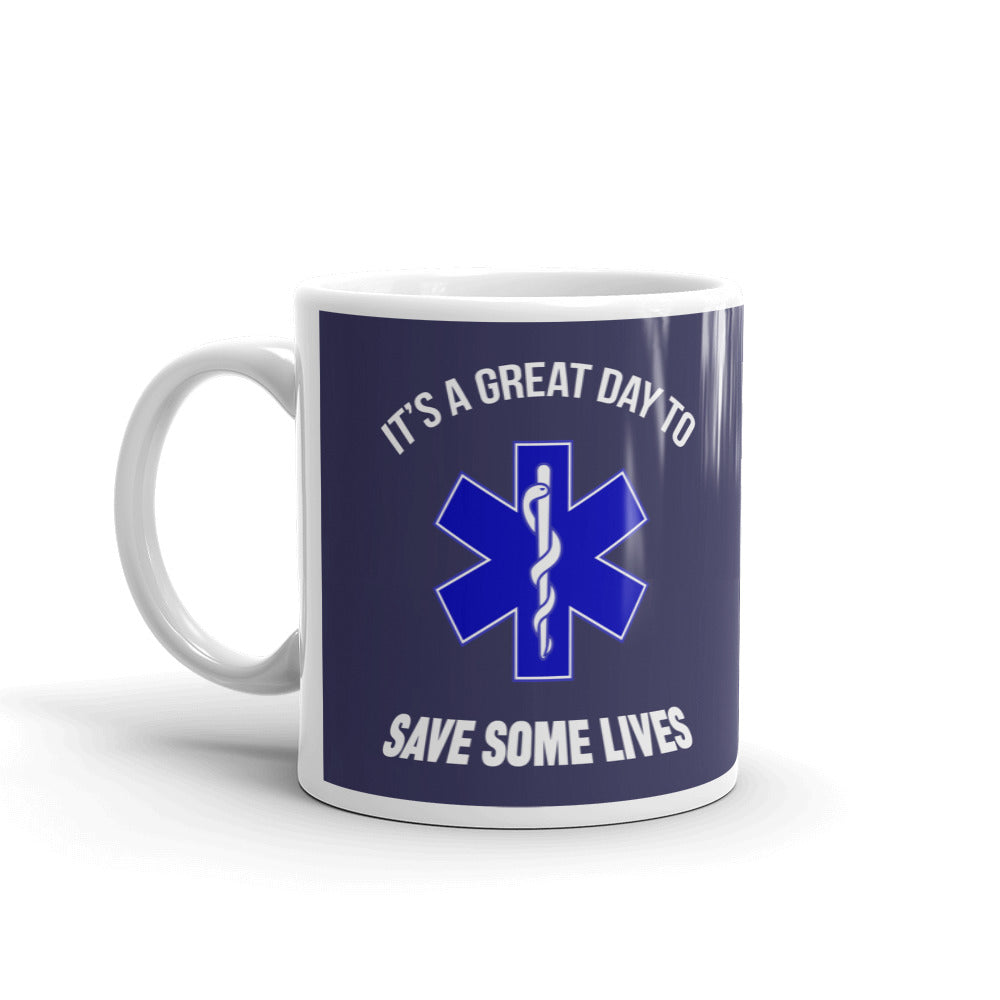 It's A Great Day To Save Some Lives Coffee Ceramic Mug/Cup