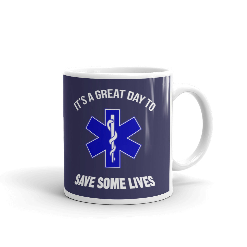 It's A Great Day To Save Some Lives Coffee Ceramic Mug/Cup