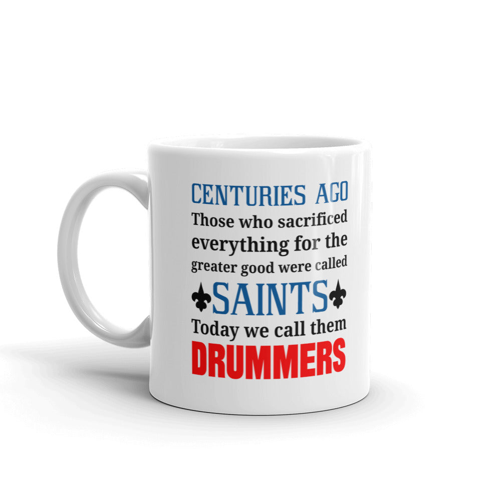 Centuries Ago Those Who Were Called Saints Drummers Gift Coffee Ceramic Mug/Cup