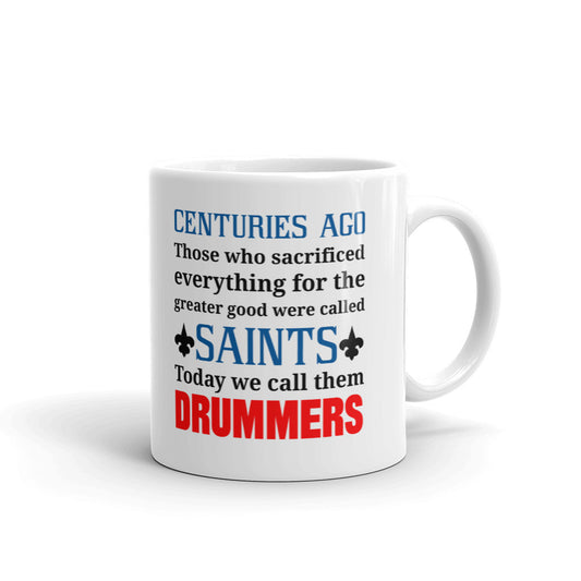 Centuries Ago Those Who Were Called Saints Drummers Gift Coffee Ceramic Mug/Cup