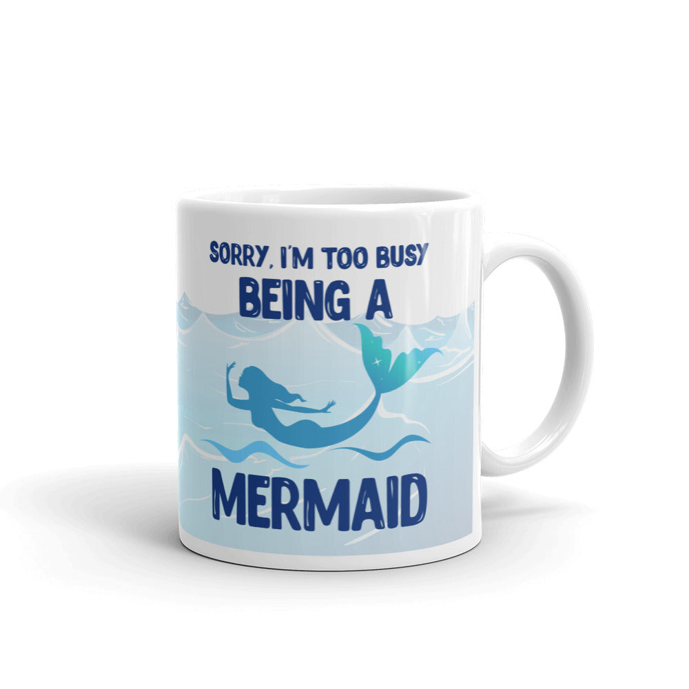 Sorry I'm Too Busy Being A Mermaid Gift Coffee Ceramic Mug/Cup