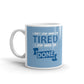 I Don't Stop When I'm Tired Stop When Done Gift Coffee Ceramic Mug/Cup