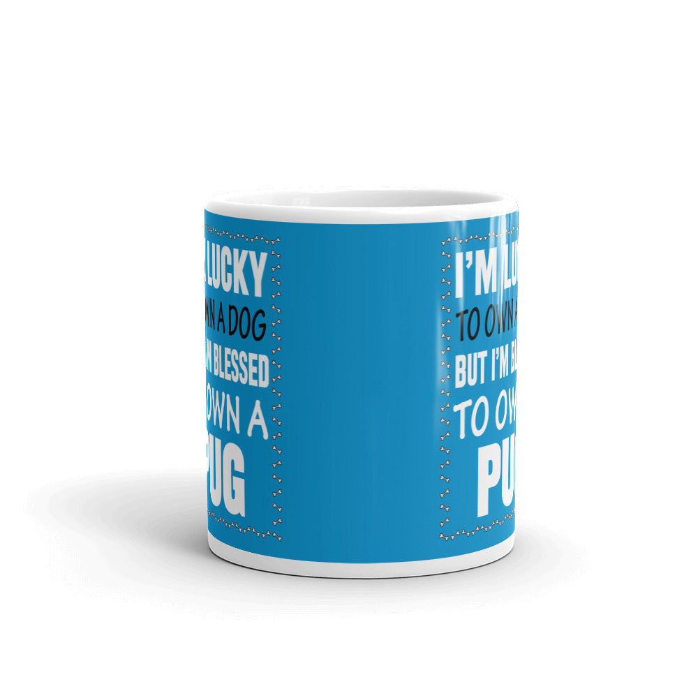 I'm Lucky to Own A Dog Blessed To Own A Pug Dog Gift Coffee Ceramic Mug/Cup