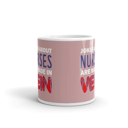 Jokes About Nurses Are Made In Vein Nurse Gift Coffee Ceramic Mug/Cup