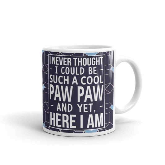 I Never Thought I Could Be Such A Cool Paw Paw Gift Coffee Ceramic Mug/Cup