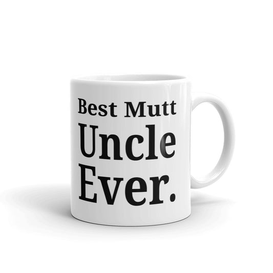 Best Mutt Uncle Ever Gift Coffee Ceramic Mug/Cup