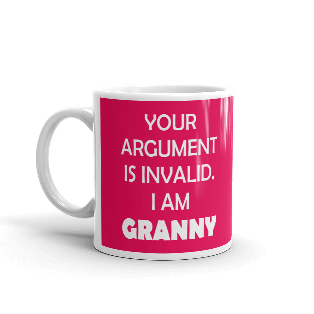 Your Argument Is Invalid I Am Granny Gift Coffee Ceramic Mug/Cup