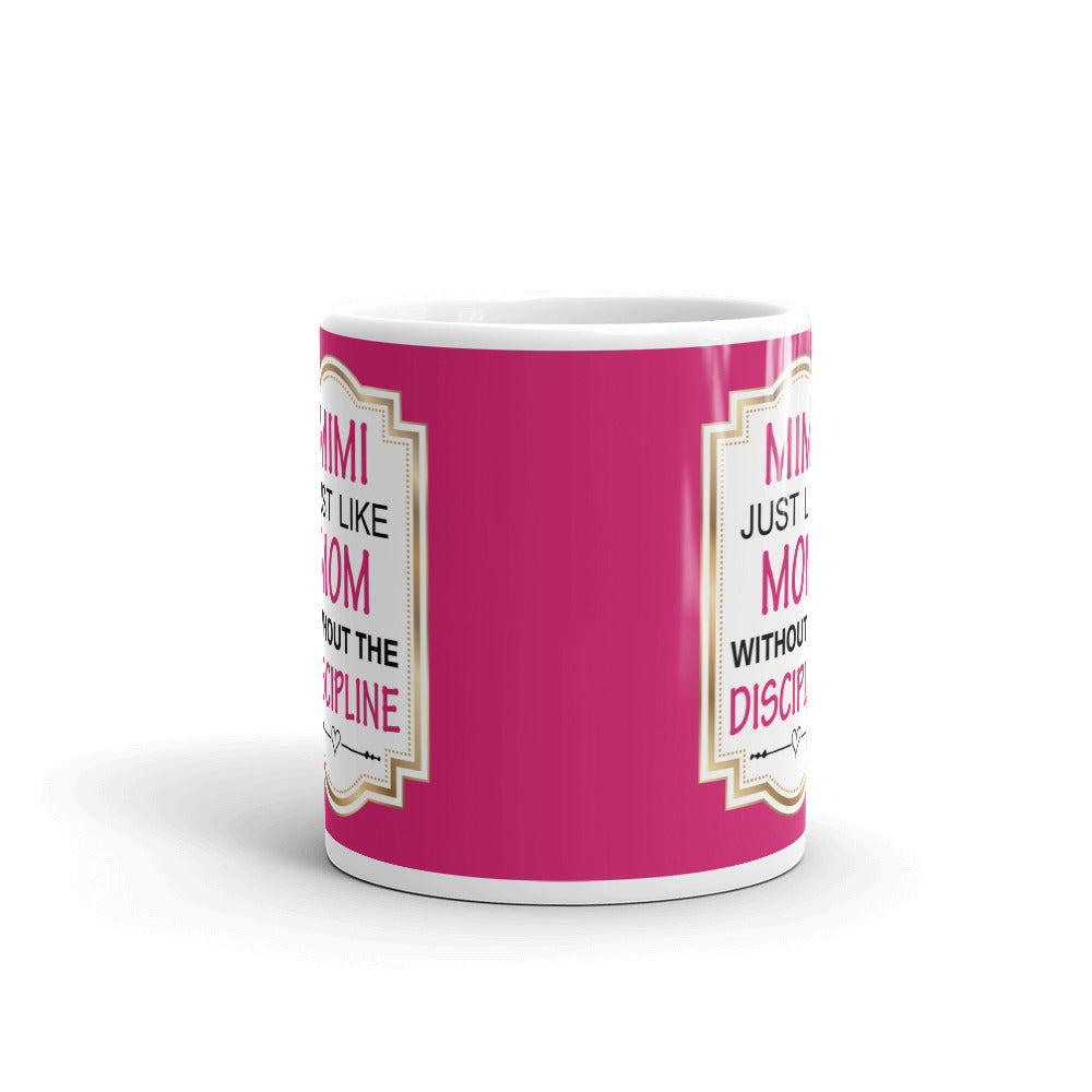 Mimi Just Like Mom Without Discipline Best Aunt Gift Coffee Ceramic Mug/Cup