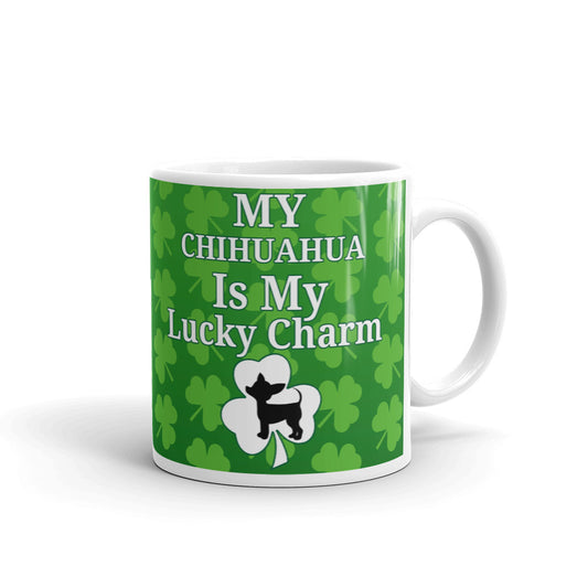 My Chihuahua Is My Lucky Charm Dog Gift Coffee Ceramic Mug/Cup