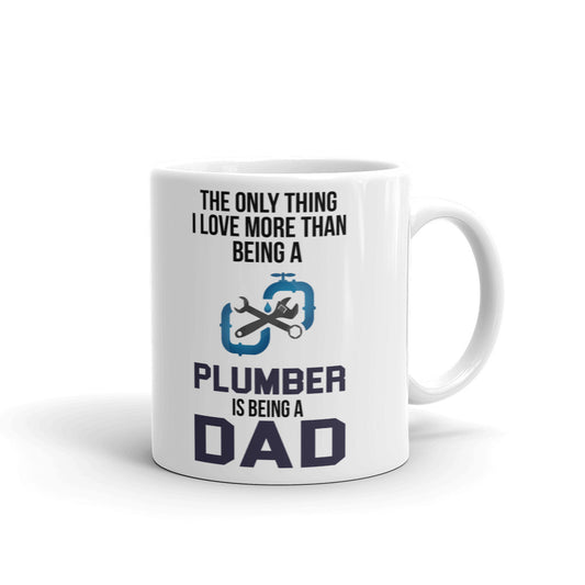 The Only Thing I Love More Than Plumber is Being Dad Gift Coffee Ceramic Pink Mug/Cup