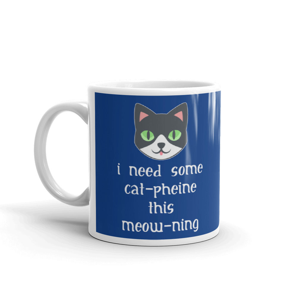 I Need Some Cat Pheine This Meowning Funny Gift Coffee Ceramic Mug/Cup