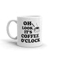 Oh Look It's Coffee O'Clock Gift Coffee Ceramic Mug/Cup