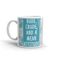 Rude Crude and a Mean Attitude Funny Gift Coffee Ceramic Mug/Cup