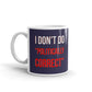 I Don't Do Politically Correct Funny Gift Coffee Ceramic Mug/Cup