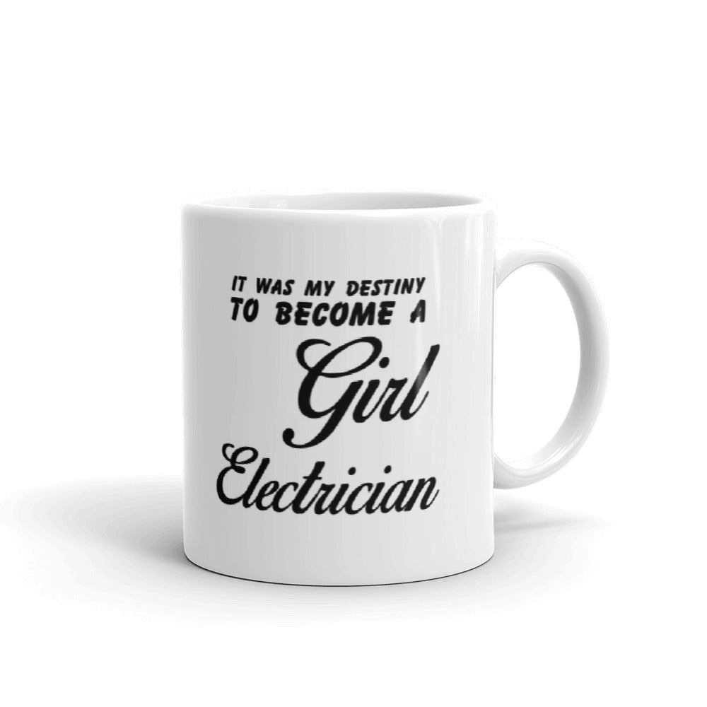 It Was My Destiny To Become A Girl Electrician Gift Coffee Ceramic Mug/Cup
