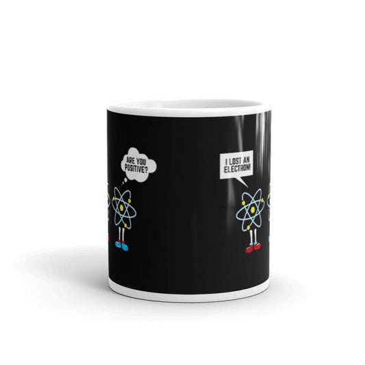 I Lost Electron Are You Positive Atom Gift Coffee Ceramic Mug/Cup