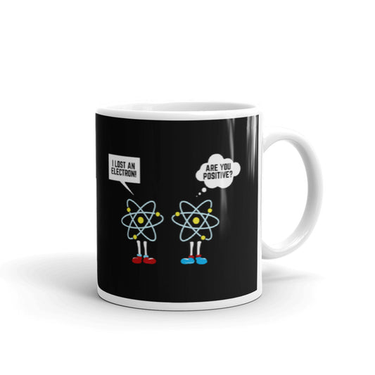 I Lost Electron Are You Positive Atom Gift Coffee Ceramic Mug/Cup