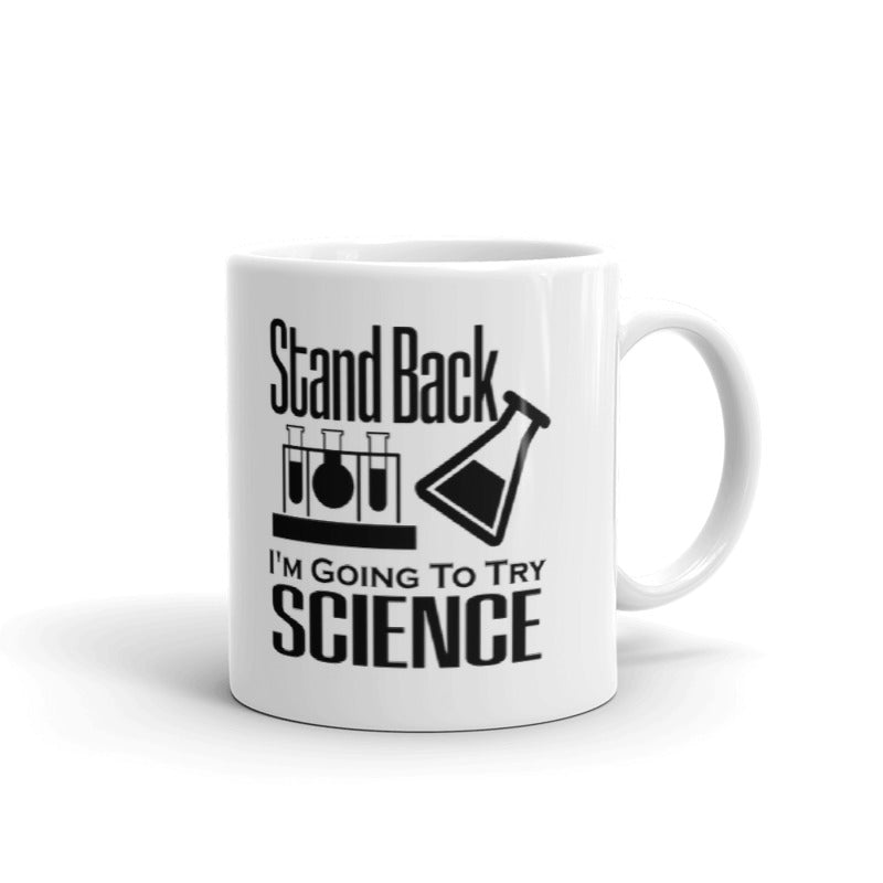 Stand Back I’m Going To Try Science Gift Coffee Ceramic Mug/Cup