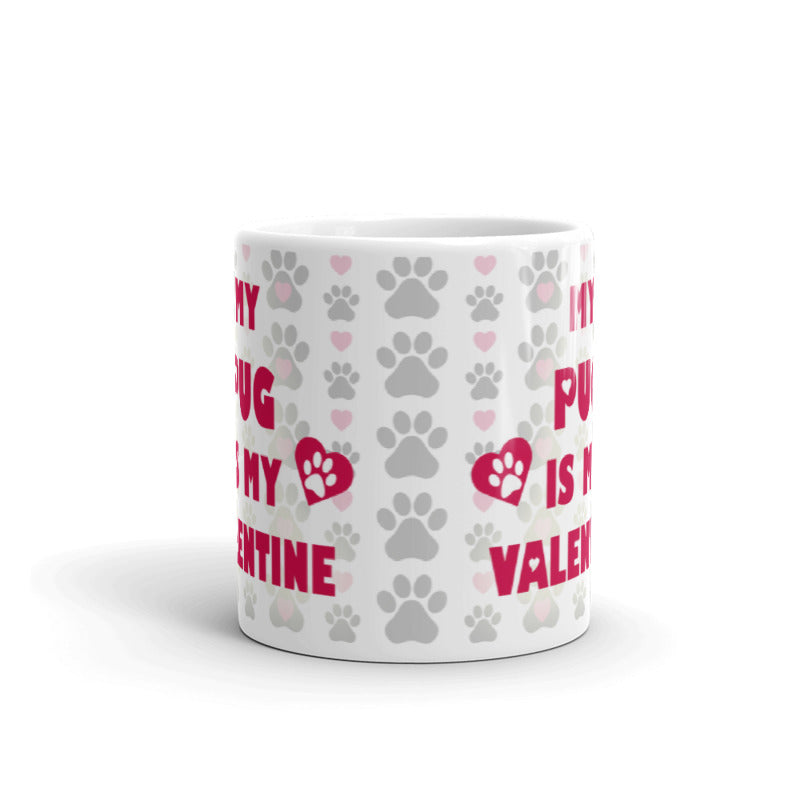 My Pug Is My Valentine Day Gift Coffee Ceramic Mug/Cup