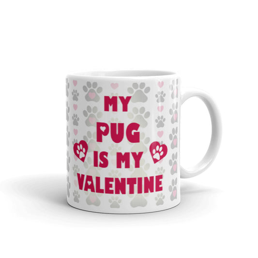 My Pug Is My Valentine Day Gift Coffee Ceramic Mug/Cup
