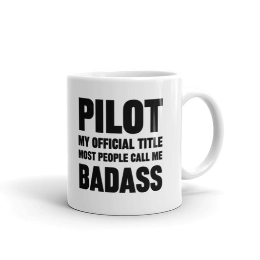 Pilot My Official Title Badass Funny Gift Coffee Ceramic Mug/Cup