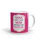 Nana Just Like Mom Without Discipline Grandma Gift Coffee Ceramic Mug/Cup