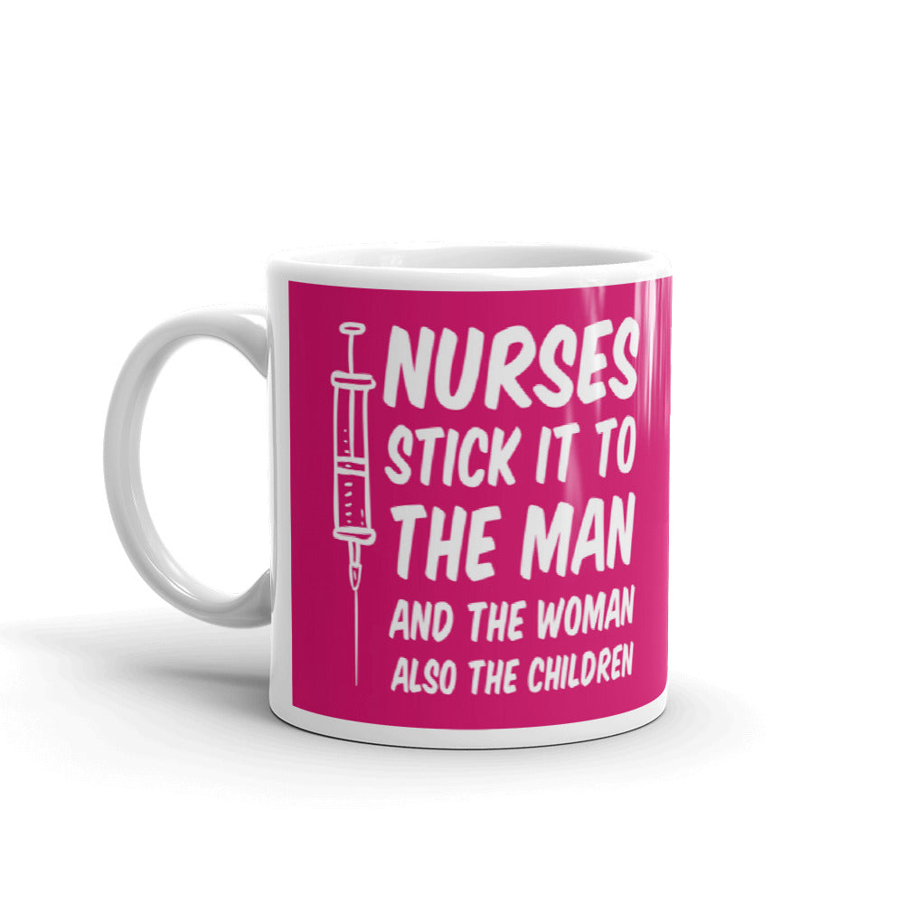 Nurses Stick it to the Man Funny Nursing RN Coffee Mug Tea Cup