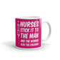 Nurses Stick it to the Man Funny Nursing RN Coffee Mug Tea Cup