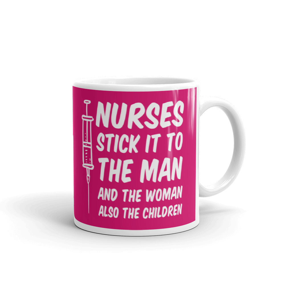 Nurses Stick it to the Man Funny Nursing RN Coffee Mug Tea Cup