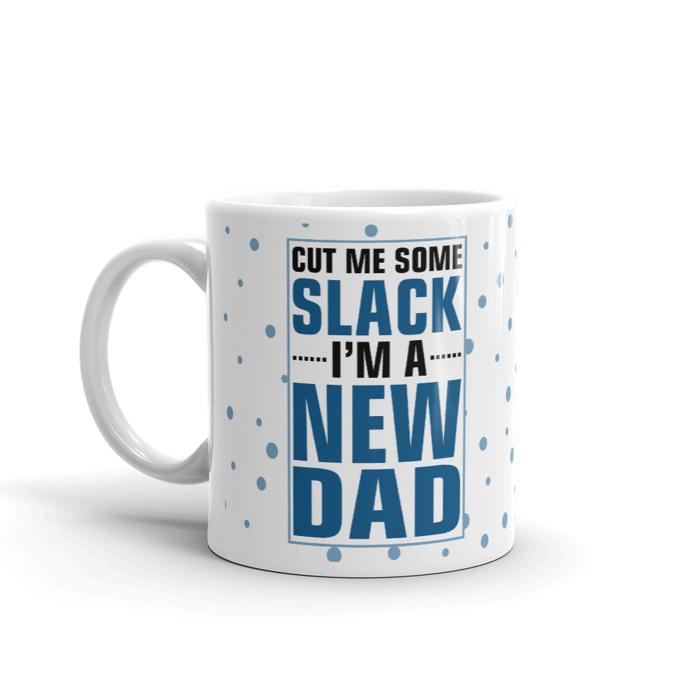 Dad To Be Gift Cut Me Some Slack New Dad Expecting Coffee Mug Tea Cup