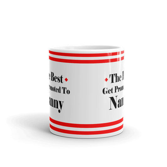 Gifts The Best Get Promoted to Nanny Expecting Coffee Mug Tea Cup
