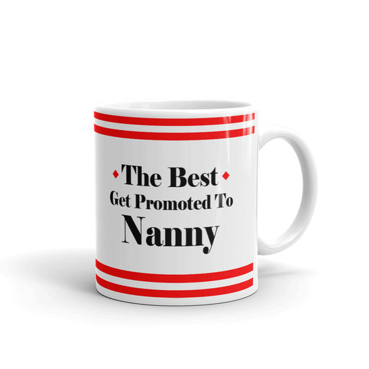 Gifts The Best Get Promoted to Nanny Expecting Coffee Mug Tea Cup