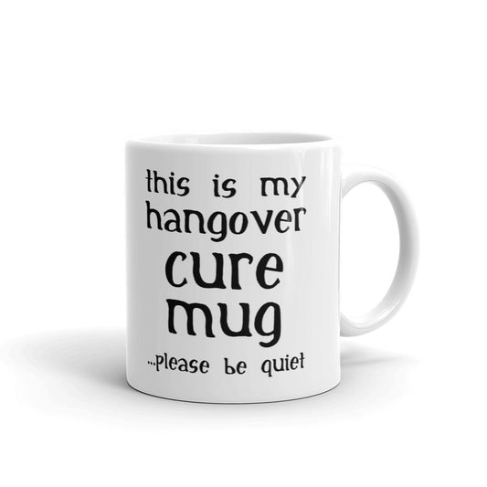 This is My Hangover Cure Mug Please Be Quiet Coffee Mug Tea Cup