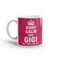 Mother's Day Gift Keep Calm Gigi Will Take Care of It Coffee Mug Tea Cup