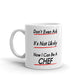 Culinary Gifts Don’t Even Ask Not Likely Now I Can Be a Chef Coffee Mug Tea Cup