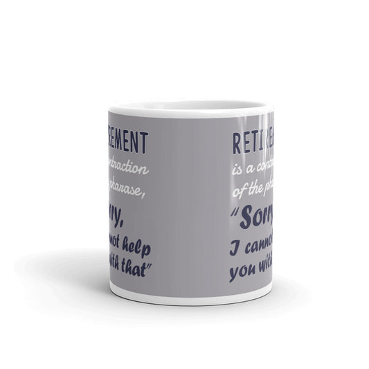 Retirement Gift Retirement is a Contraction for Phrase Cannot Help with That Coffee Mug