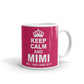 Keep Calm Mimi Will Take Care of It Coffee Mug Tea Cup
