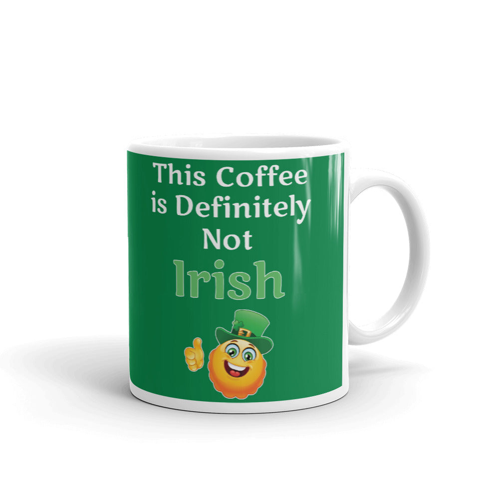 Saint Patrick's Day Gift This Coffee is Definitely Not Irish Coffee Mug Tea Cup