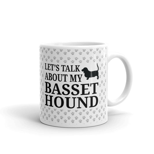 Let's Talk About My Basset Hound Dogs Gift Coffee Mug Tea Cup