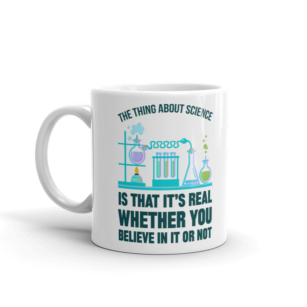 The Thing About Science Real Whether You Believe or Not Coffee Mug