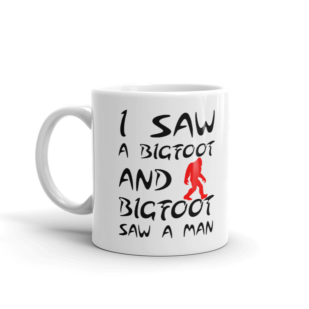 I Saw A Bigfoot And Bigfoot Saw A Man Parody Coffee Mug