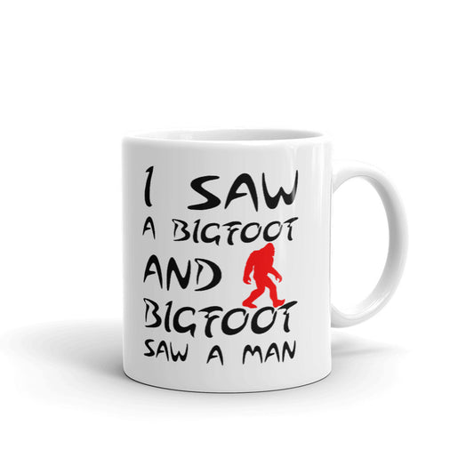 I Saw A Bigfoot And Bigfoot Saw A Man Parody Coffee Mug