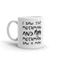I Saw The Mothman And Mothman Saw A Man Parody Coffee Mug