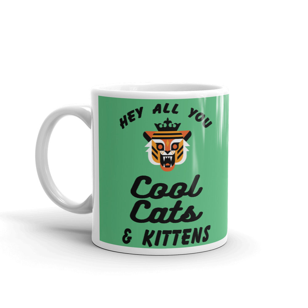 Hey All You Cool Cats And Kittens Coffee Mug Tea Cup