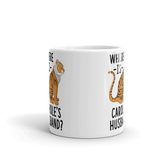Where Is Carole's Husband Tiger Coffee Mug Tea Cup