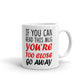 If You Can Read This Mug You're Too Close Go Away Coffee Mug Tea Cup