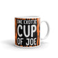 One Exotic Cup Of Joe Coffee Mug Tea Cup