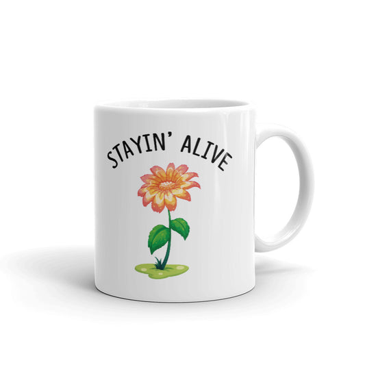Stayin' Alive Coffee Tea Ceramic Mug/Cup