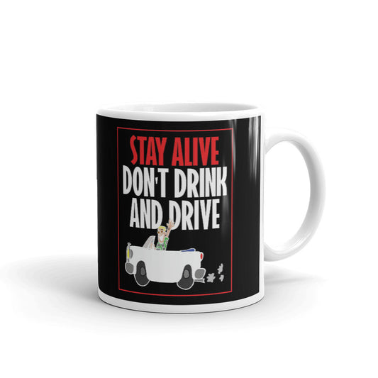 Stay Alive Don't Drink And Drive Coffee Tea Ceramic Mug/Cup